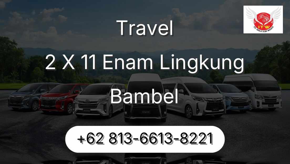 Travel 2 X 11 Enam Lingkung Bambel