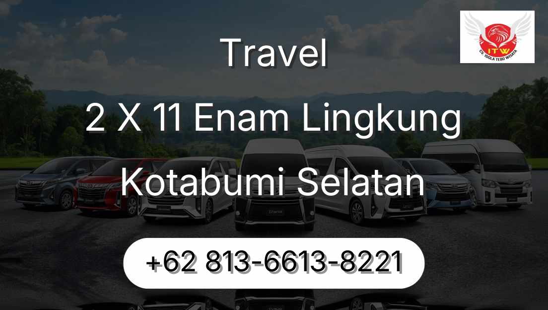 Travel 2 X 11 Enam Lingkung Kotabumi Selatan
