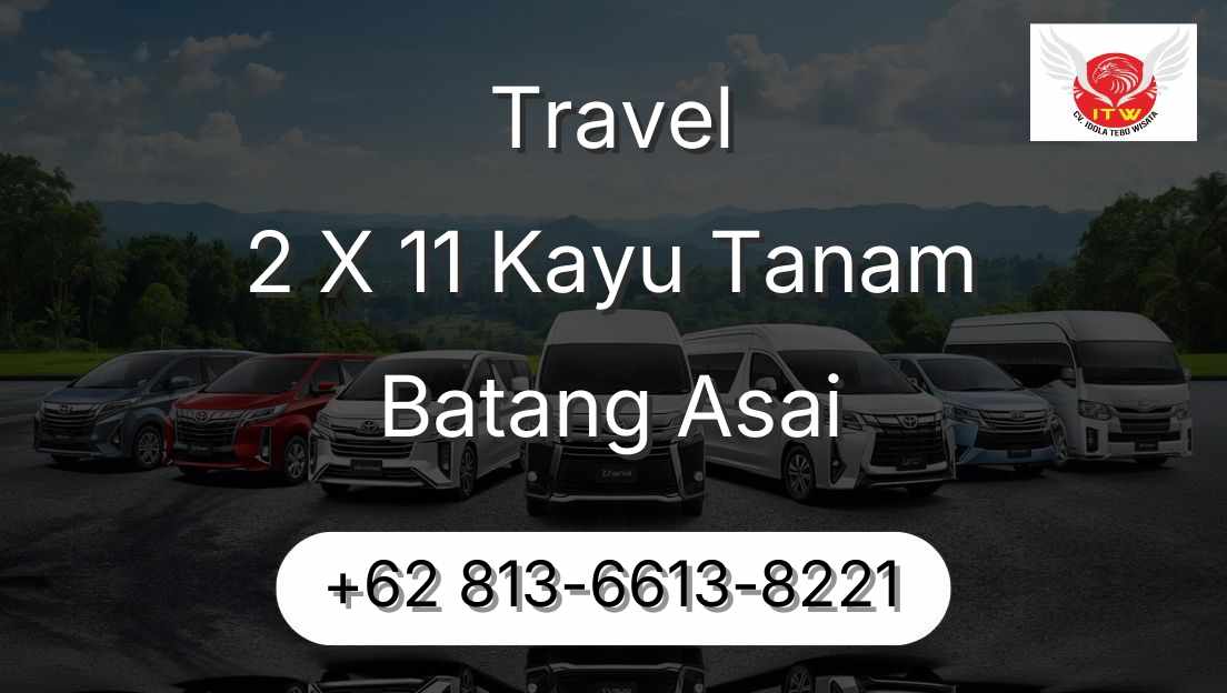 Travel 2 X 11 Kayu Tanam Batang Asai