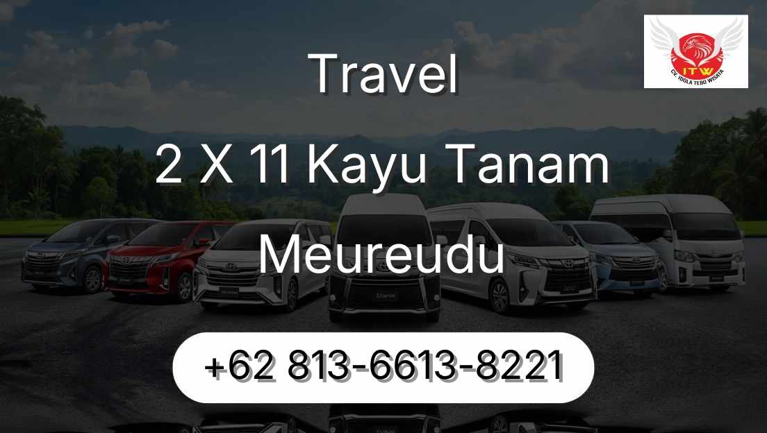 Travel 2 X 11 Kayu Tanam Meureudu