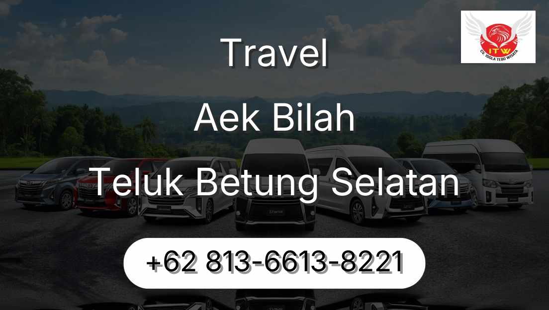 Travel Aek Bilah Teluk Betung Selatan