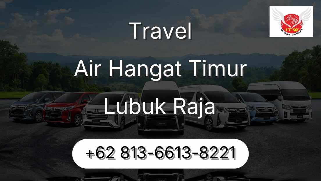 Travel Air Hangat Timur Lubuk Raja
