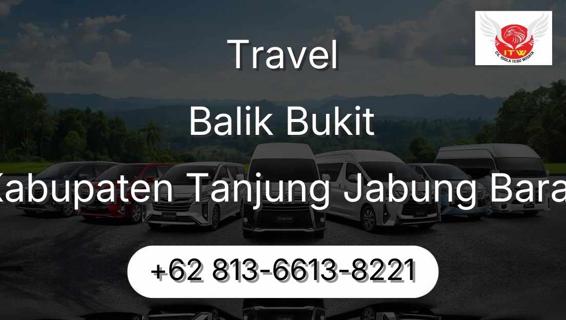 Travel Balik Bukit Kabupaten Tanjung Jabung Barat