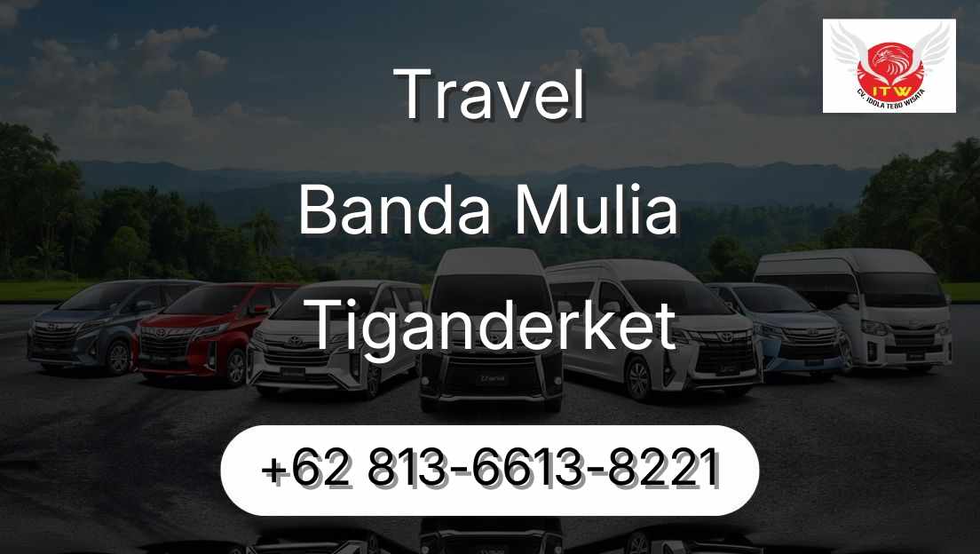 Travel Banda Mulia Tiganderket