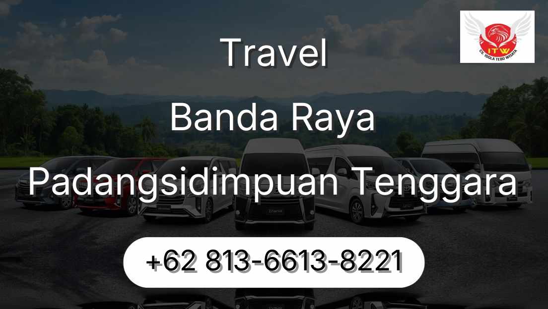 Travel Banda Raya Padangsidimpuan Tenggara