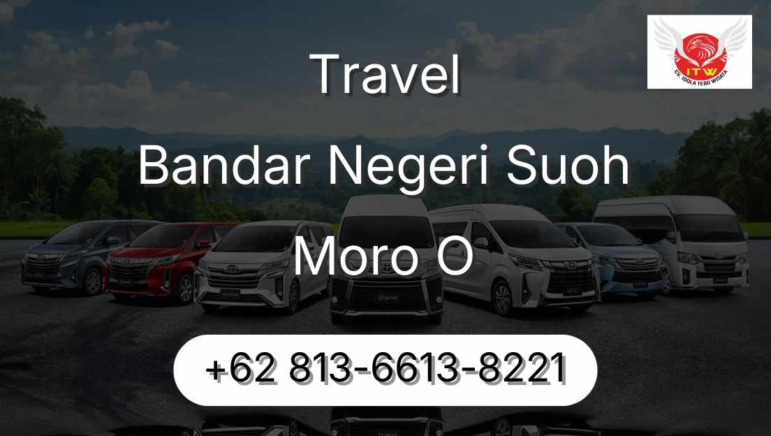 Travel Bandar Negeri Suoh Moro O