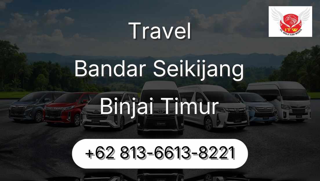Travel Bandar Seikijang Binjai Timur
