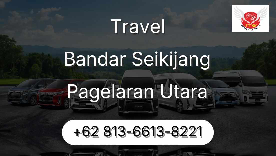 Travel Bandar Seikijang Pagelaran Utara