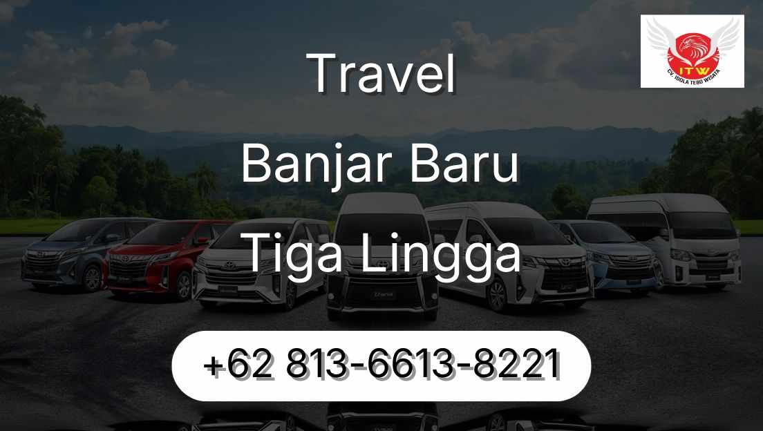 Travel Banjar Baru Tiga Lingga