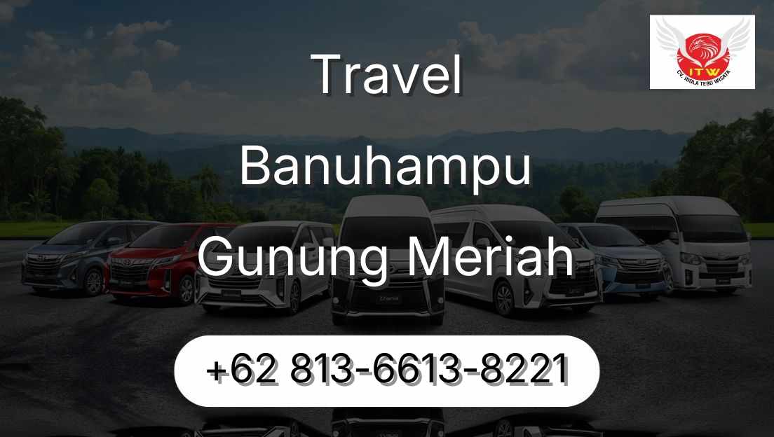 Travel Banuhampu Gunung Meriah