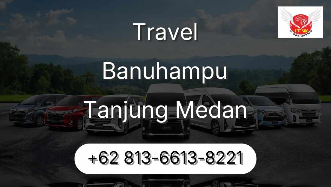 Travel Banuhampu Tanjung Medan