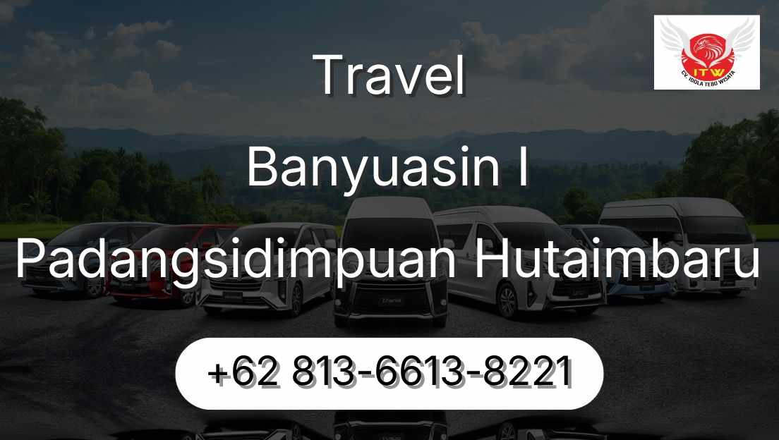 Travel Banyuasin I Padangsidimpuan Hutaimbaru