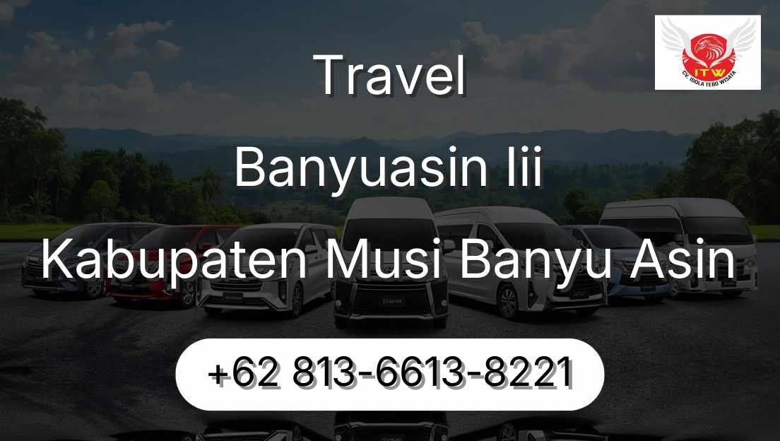 Travel Banyuasin Iii Kabupaten Musi Banyu Asin