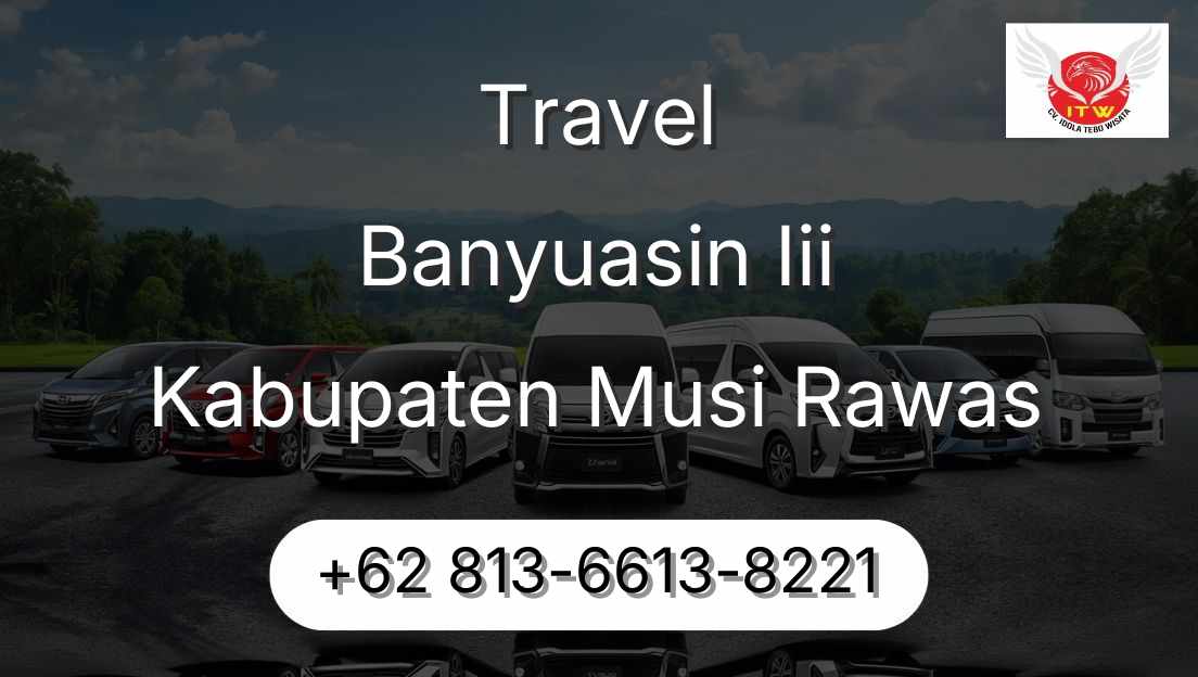 Travel Banyuasin Iii Kabupaten Musi Rawas