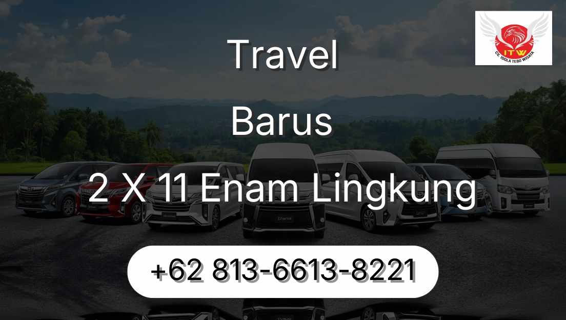 Travel Barus 2 X 11 Enam Lingkung