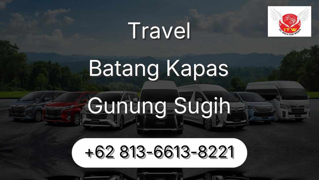 Travel Batang Kapas Gunung Sugih