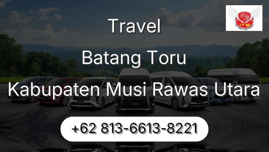 Travel Batang Toru Kabupaten Musi Rawas Utara