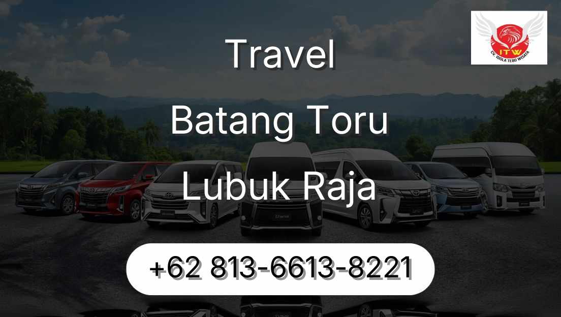 Travel Batang Toru Lubuk Raja