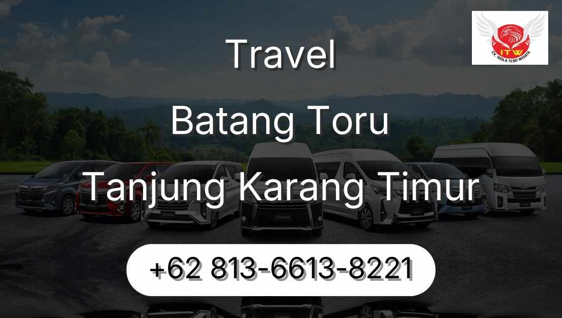 Travel Batang Toru Tanjung Karang Timur