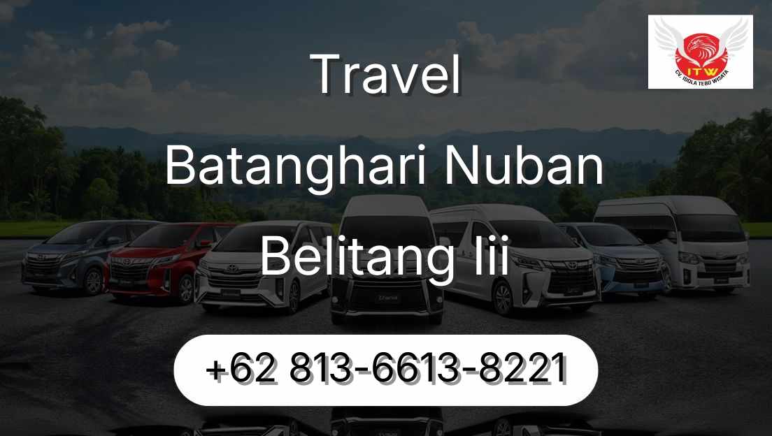 Travel Batanghari Nuban Belitang Iii