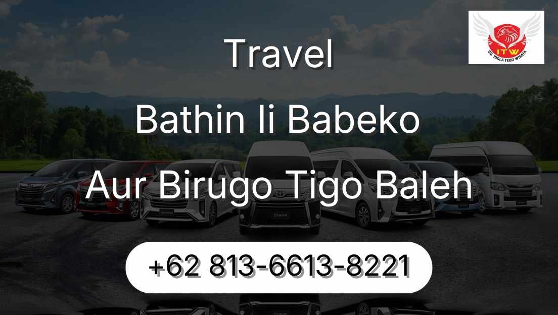 Travel Bathin Ii Babeko Aur Birugo Tigo Baleh