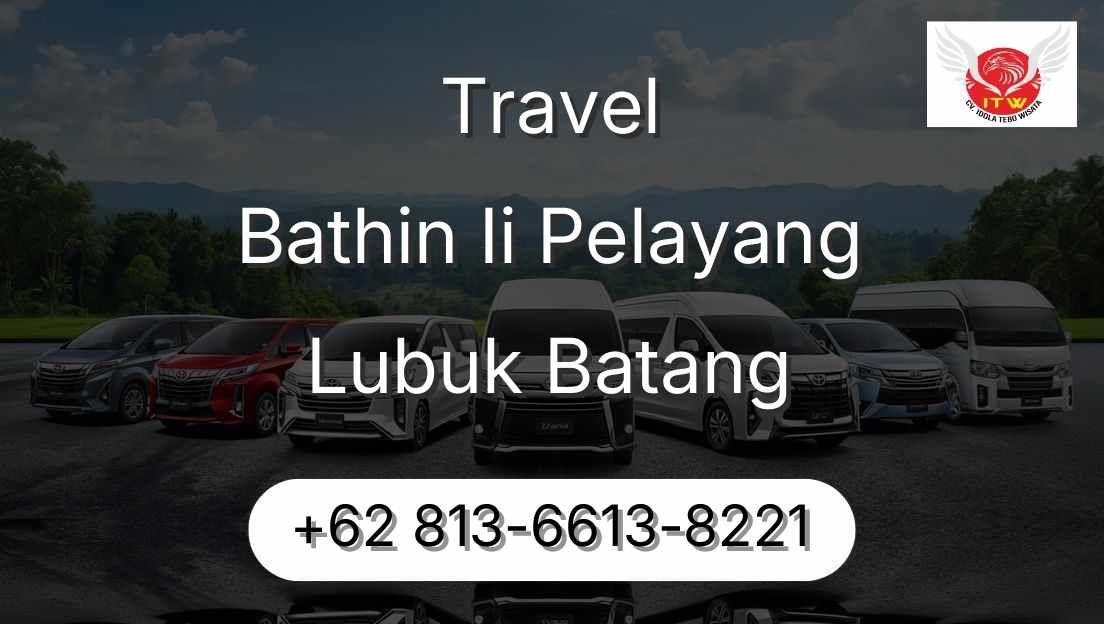 Travel Bathin Ii Pelayang Lubuk Batang