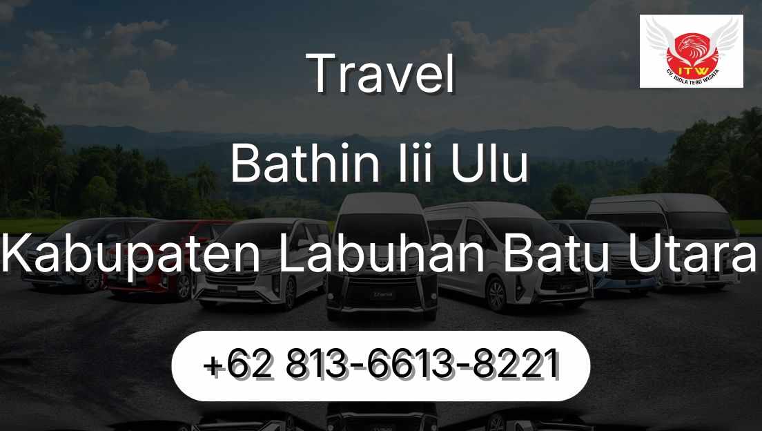 Travel Bathin Iii Ulu Kabupaten Labuhan Batu Utara