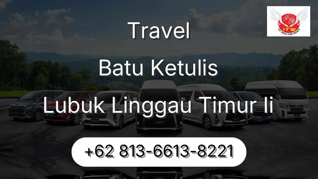 Travel Batu Ketulis Lubuk Linggau Timur Ii