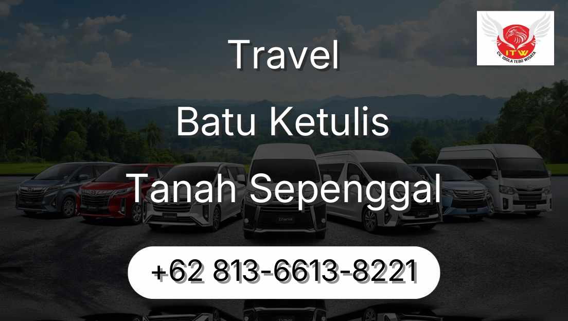 Travel Batu Ketulis Tanah Sepenggal