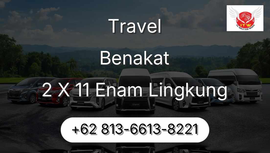 Travel Benakat 2 X 11 Enam Lingkung