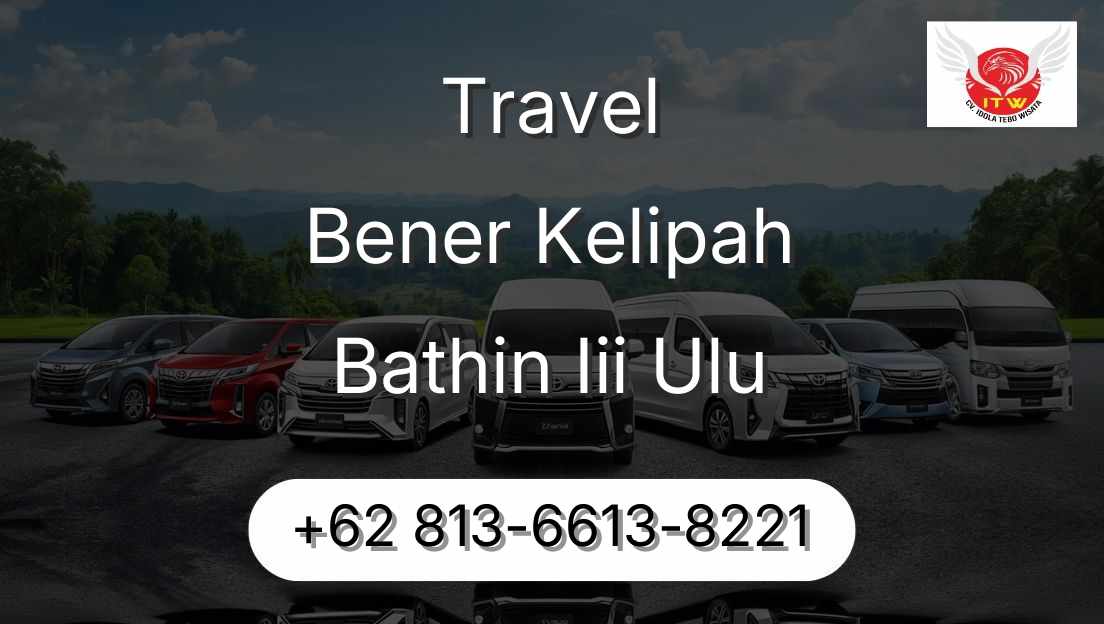 Travel Bener Kelipah Bathin Iii Ulu
