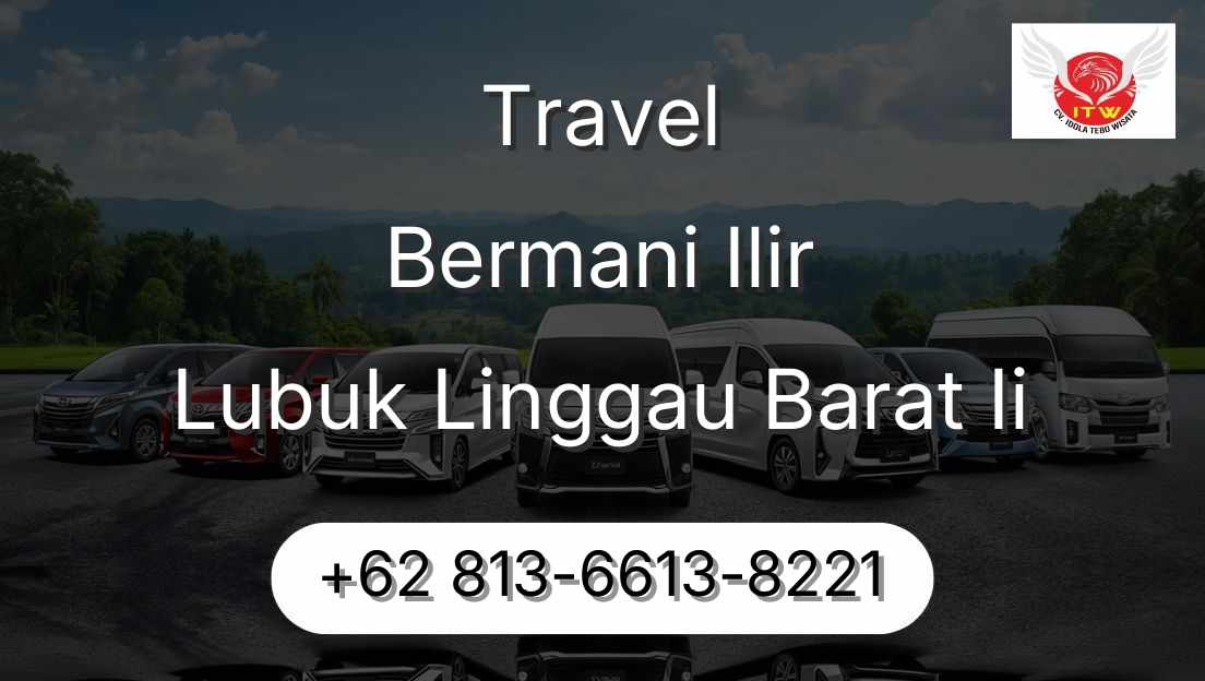 Travel Bermani Ilir Lubuk Linggau Barat Ii
