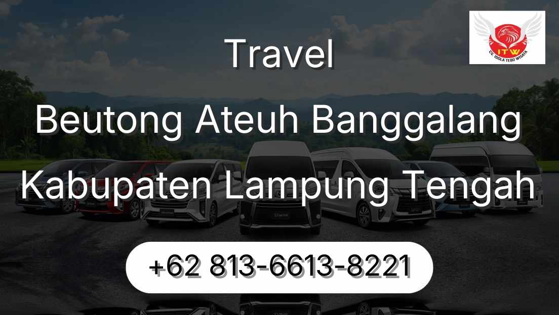 Travel Beutong Ateuh Banggalang Kabupaten Lampung Tengah