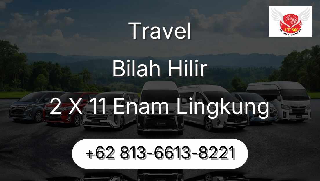 Travel Bilah Hilir 2 X 11 Enam Lingkung