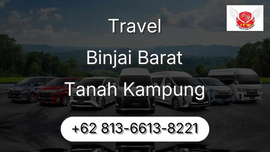 Travel Binjai Barat Tanah Kampung