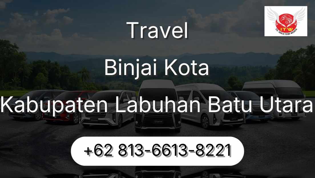 Travel Binjai Kota Kabupaten Labuhan Batu Utara