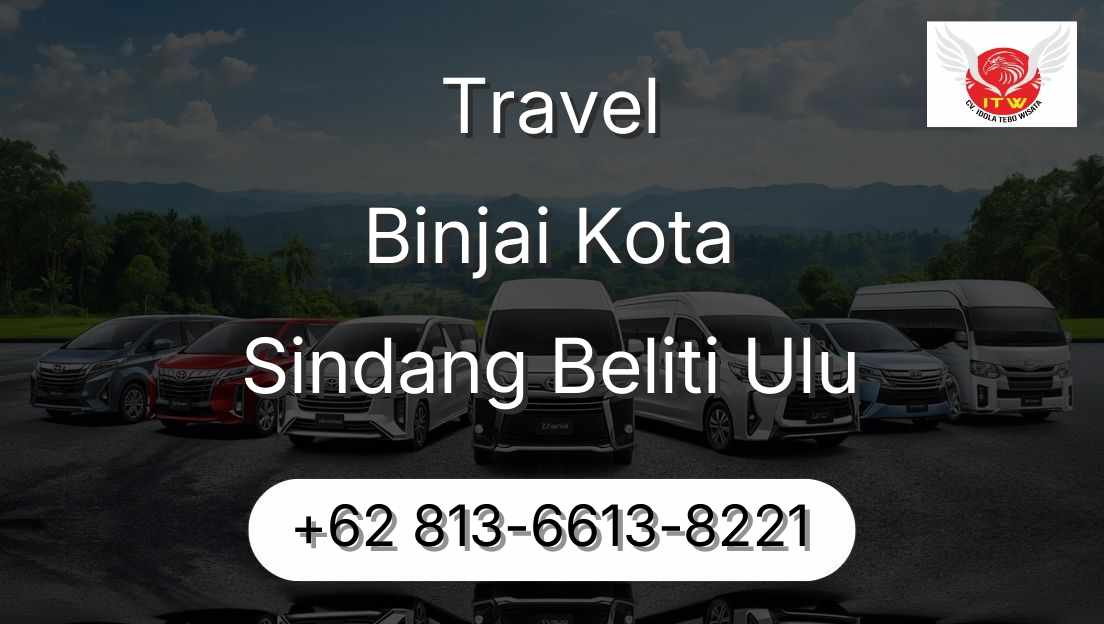 Travel Binjai Kota Sindang Beliti Ulu