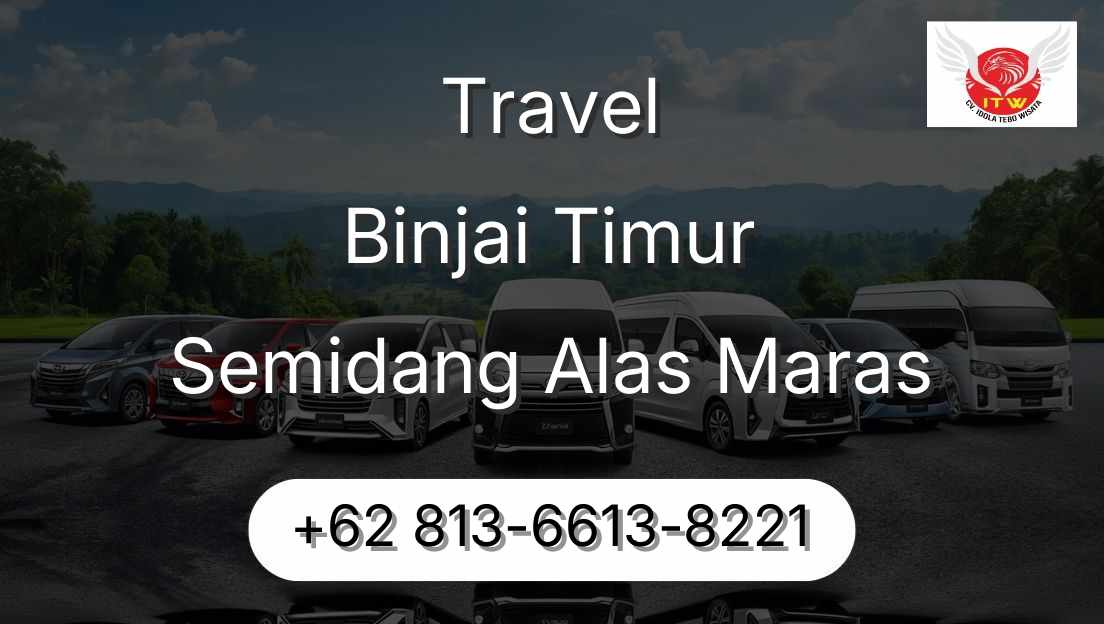 Travel Binjai Timur Semidang Alas Maras