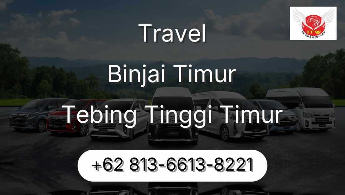 Travel Binjai Timur Tebing Tinggi Timur