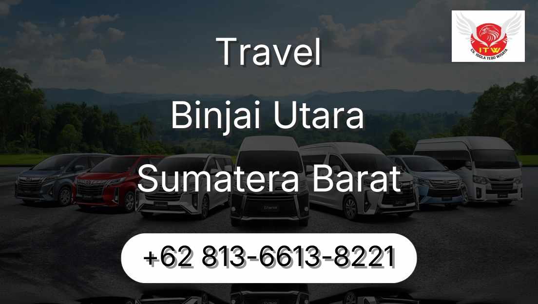 Travel Binjai Utara Sumatera Barat