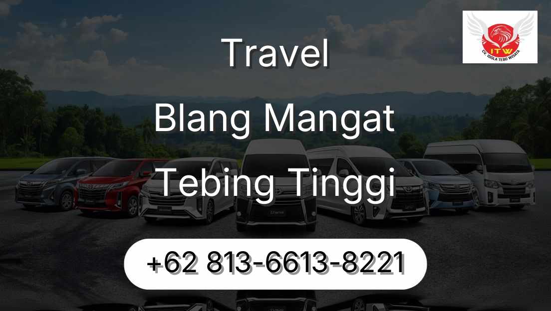 Travel Blang Mangat Tebing Tinggi