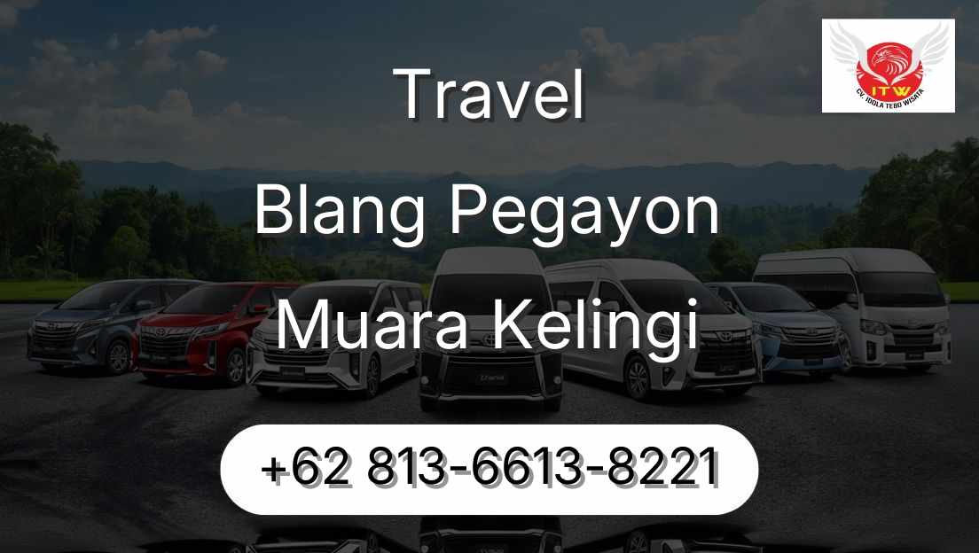 Travel Blang Pegayon Muara Kelingi