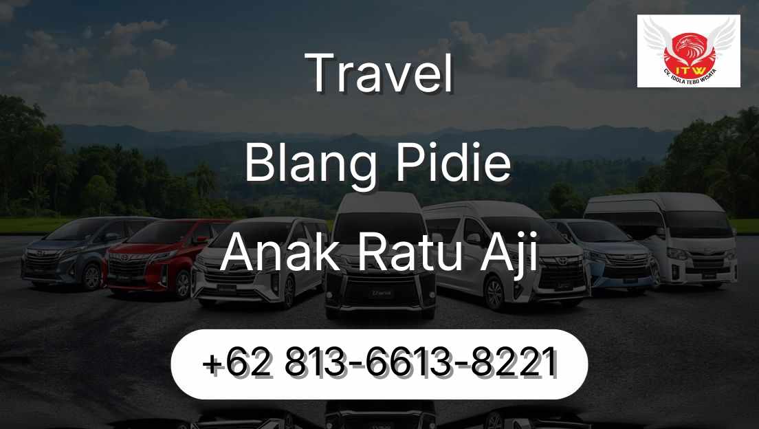 Travel Blang Pidie Anak Ratu Aji