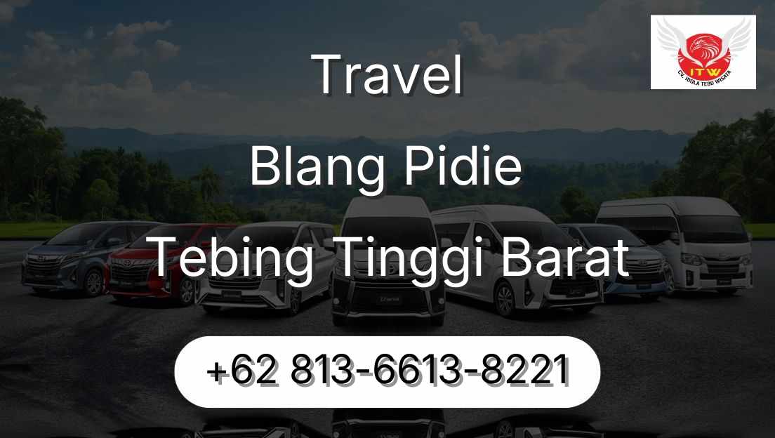 Travel Blang Pidie Tebing Tinggi Barat