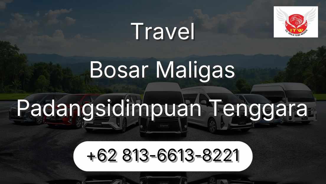 Travel Bosar Maligas Padangsidimpuan Tenggara