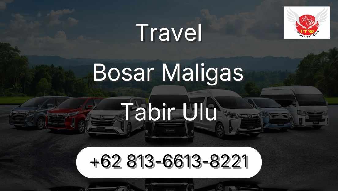 Travel Bosar Maligas Tabir Ulu