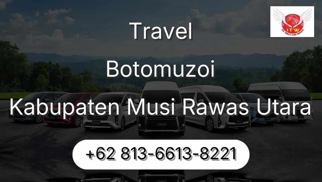 Travel Botomuzoi Kabupaten Musi Rawas Utara