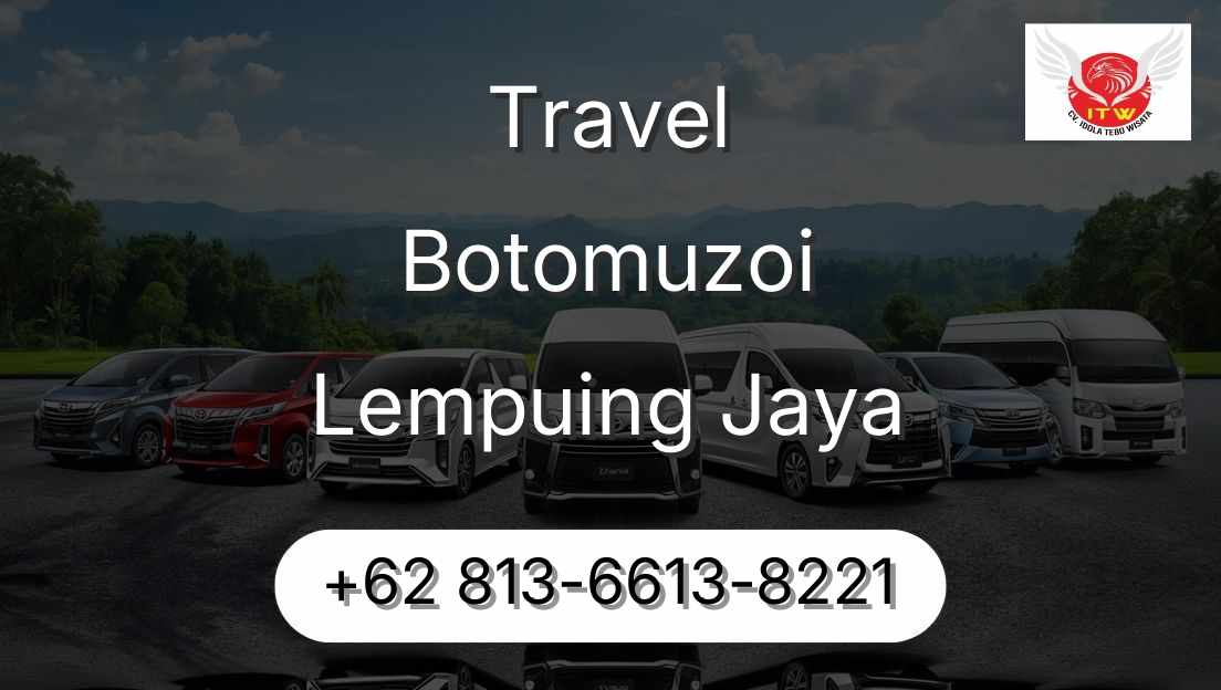 Travel Botomuzoi Lempuing Jaya