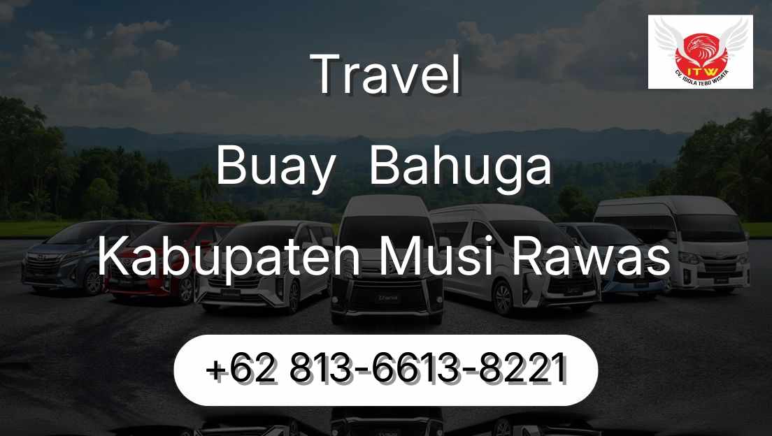 Travel Buay  Bahuga Kabupaten Musi Rawas