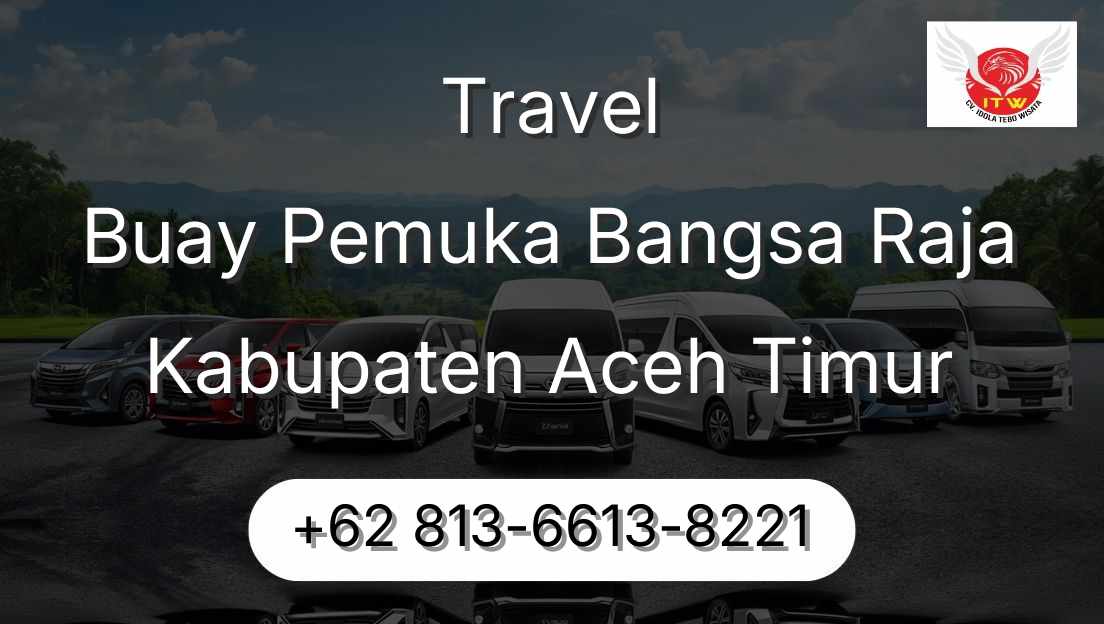 Travel Buay Pemuka Bangsa Raja Kabupaten Aceh Timur